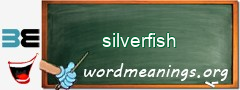 WordMeaning blackboard for silverfish